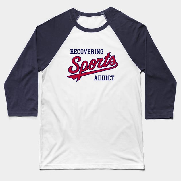 Recovering Sports Addict - White Baseball T-Shirt by KFig21